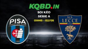 Nhận định Pisa vs Lecce ngày 02/05/2026 | Serie A 46 Nhận định Pisa vs Lecce ngày 02/05/2026 | Serie A