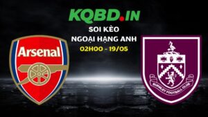 Nhận định Arsenal vs Burnley ngày 19/05/2026 | Ngoại hạng Anh 43 Nhận định Arsenal vs Burnley ngày 19/05/2026 | Ngoại hạng Anh